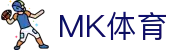 MK体育APP下载入口-中国站直达|mksport正版通道